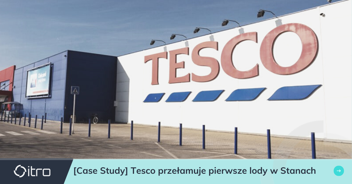 Tesco przełamuje pierwsze lody w Stanach ITRO Export Solutions